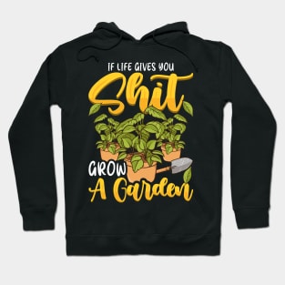 Funny If Life Gives You Shit Grow A Garden Pun Hoodie